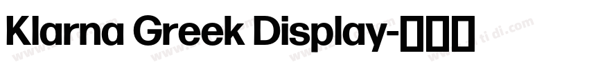 Klarna Greek Display字体转换 Klarna Greek Display字体转换